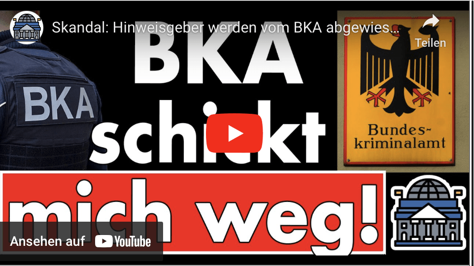 Skandal: Hinweisgeber werden vom BKA abgewiesen! Hinweise zu §129 StGB lehnt das BKA ab!