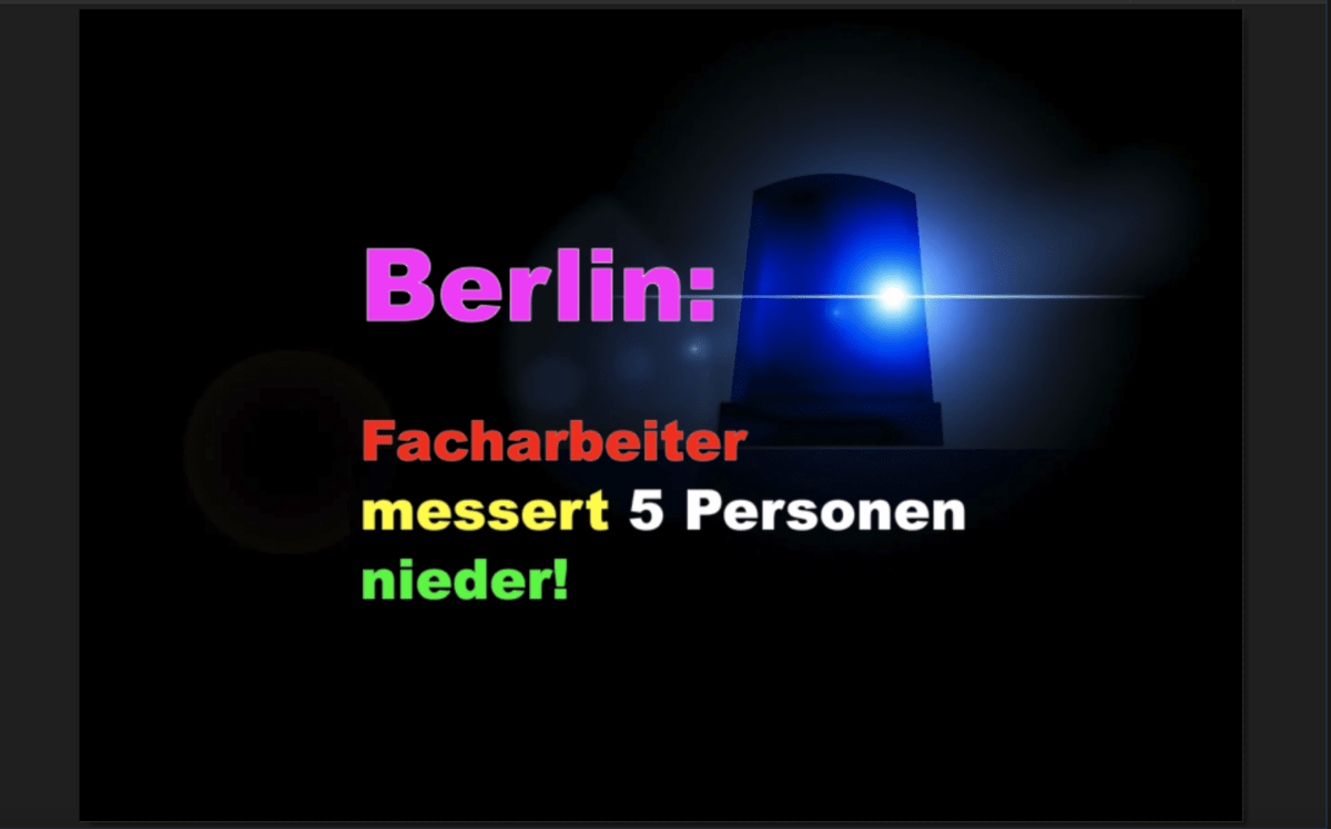 Berlin: Facharbeiter messert 5 Personen nieder!
