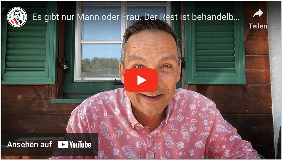 Es gibt nur Mann oder Frau. Der Rest ist behandelbar!