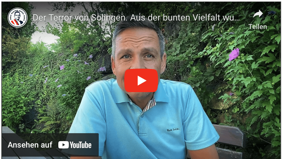 Der Terror von Solingen. Aus der bunten Vielfalt wurde die Einfalt des Terrors!