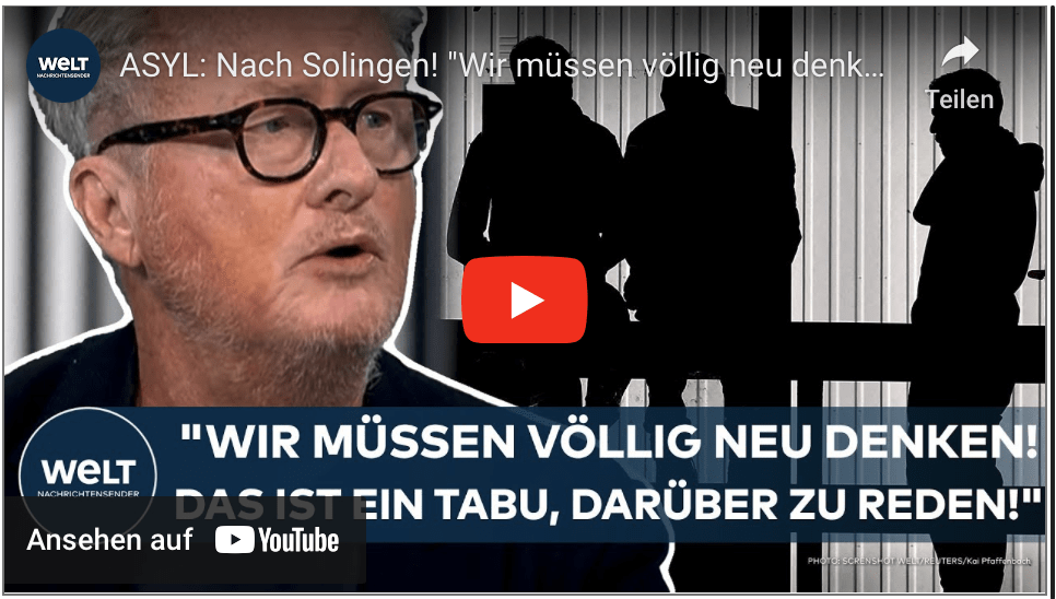 ASYL: Nach Solingen! „Wir müssen völlig neu denken! Das ist ein Tabu, darüber zu reden!“ – Jörges