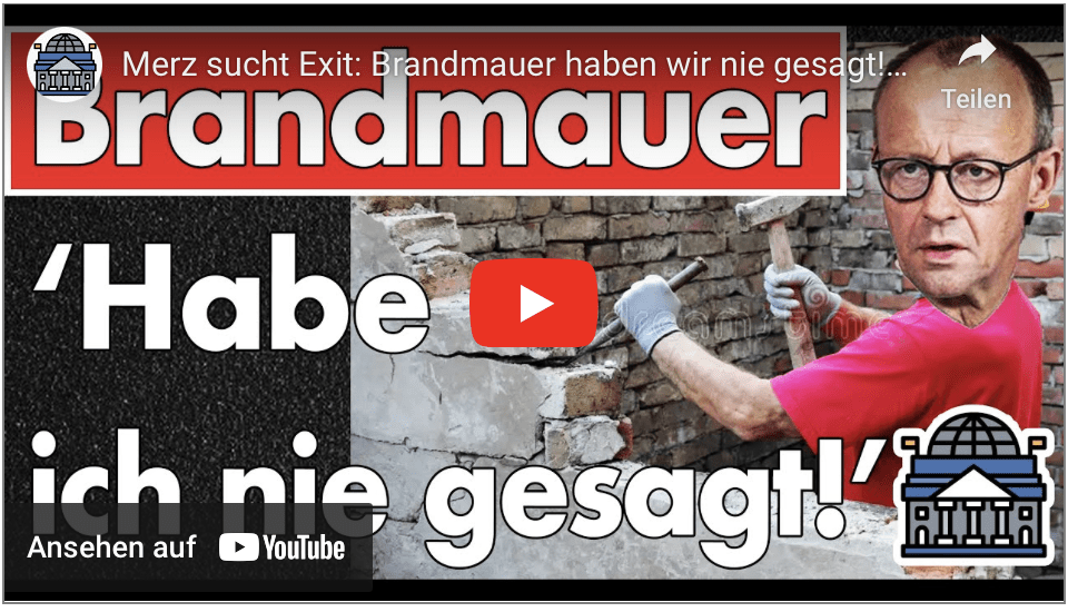 Merz sucht Exit: Brandmauer haben wir nie gesagt! 986 Tage hielt der Transatlantiker die Mauer!