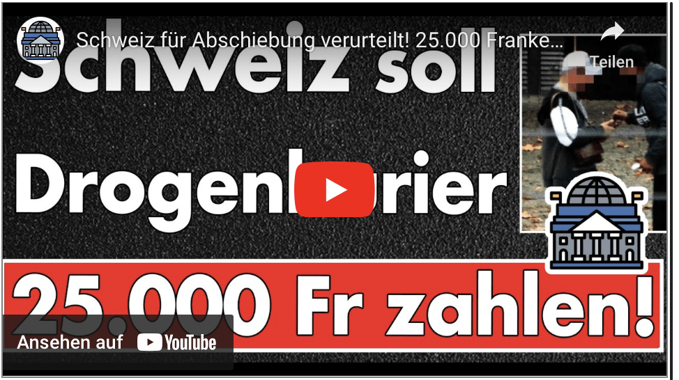 Schweiz für Abschiebung verurteilt! 25.000 Franken Entschädigung für einen Drogenkurier!