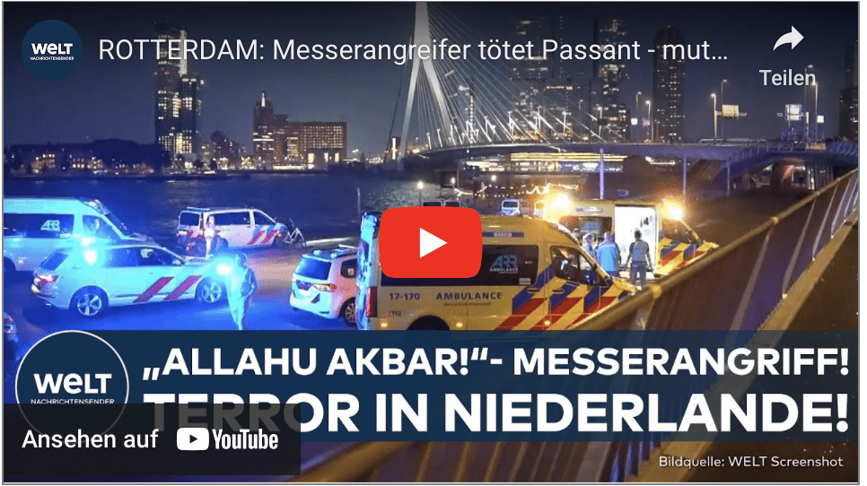 ROTTERDAM: Messerangreifer tötet Passant – mutmaßlicher islamistischer Terror-Hintergrund!