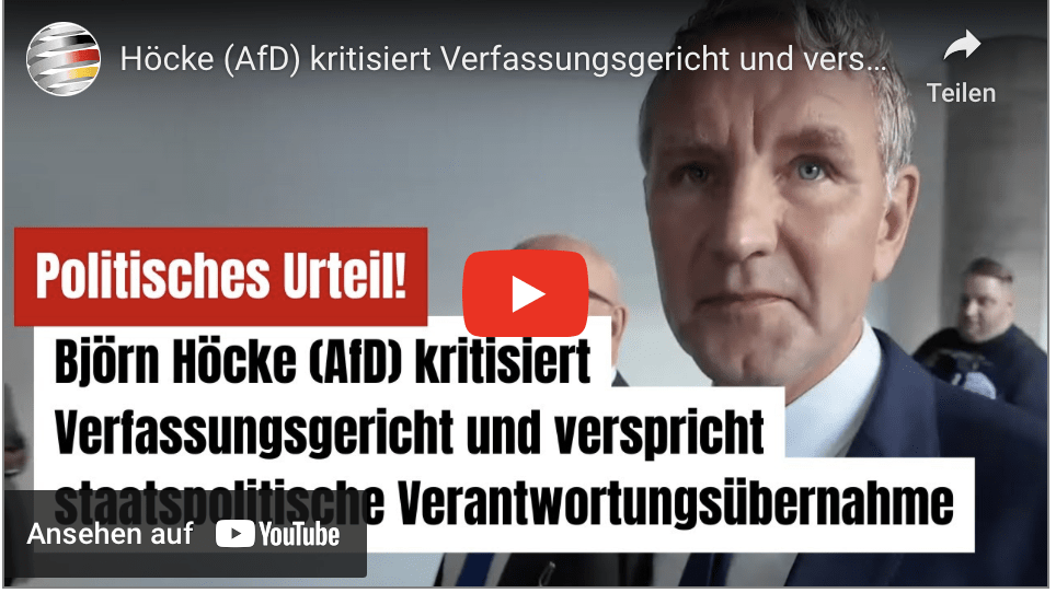 Höcke (AfD) kritisiert Verfassungsgericht und verspricht staatspolitische Verantwortungsübernahme!