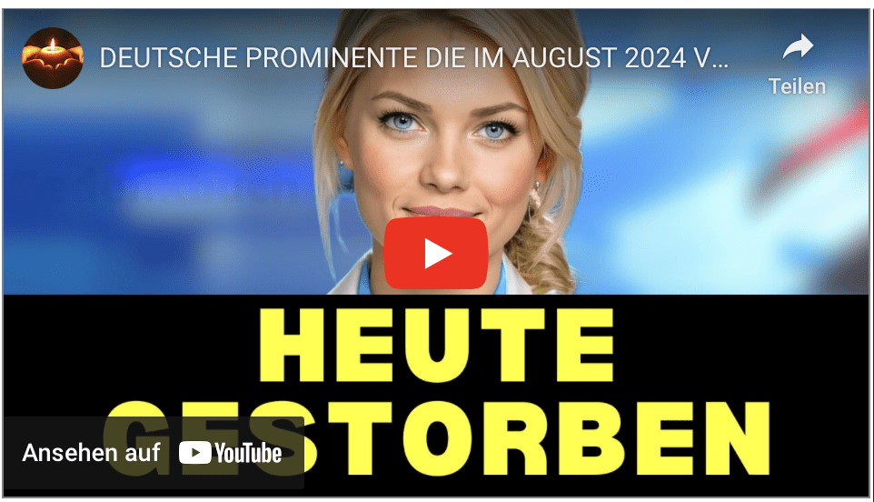 DEUTSCHE PROMINENTE DIE IM AUGUST 2024 VERSTORBEN SIND