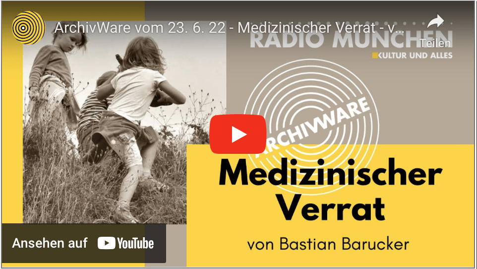 ArchivWare vom 23. 6. 22 – Medizinischer Verrat – von Bastian Barucker