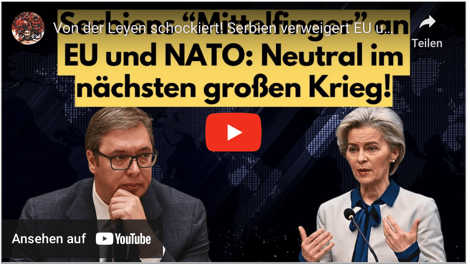 Von der Leyen schockiert! Serbien verweigert EU und NATO die Gefolgschaft!