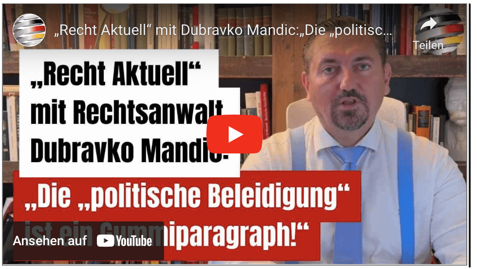 „Recht Aktuell“ mit Dubravko Mandic:„Die „politische Beleidigung“ ist ein Gummiparagraph!“