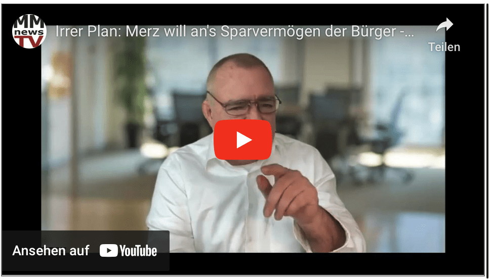 Irrer Plan: Merz will an’s Sparvermögen der Bürger – Enteignungs-Phantasien jetzt auch bei der CDU?