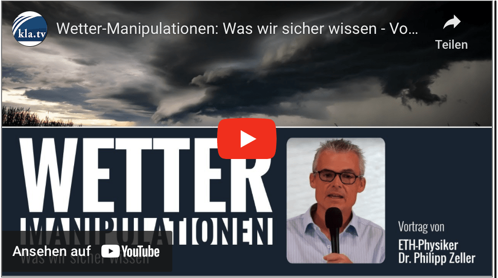 Wetter-Manipulationen: Was wir sicher wissen – Vortrag von Dr. Philipp Zeller | www.kla.tv/27872