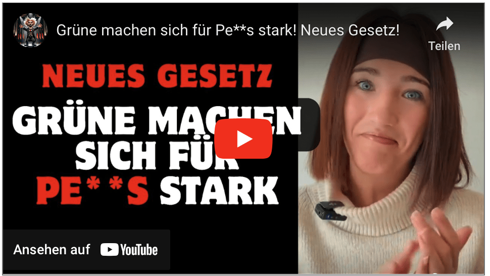Grüne machen sich für Pe**s stark! Neues Gesetz!