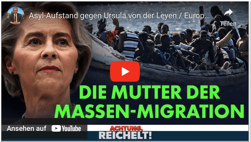 Asyl-Aufstand gegen Ursula von der Leyen / Europa macht den deutschen Irrsinn nicht mehr mit!