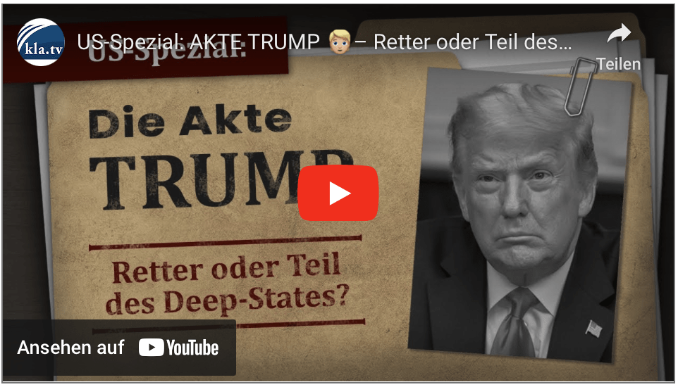 US-Spezial: AKTE TRUMP – Retter oder Teil des Deep-States? | www.kla.tv/30489