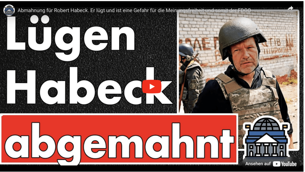 Abmahnung für Robert Habeck. Er lügt und ist eine Gefahr für die Meinungsfreiheit und somit der FDGO