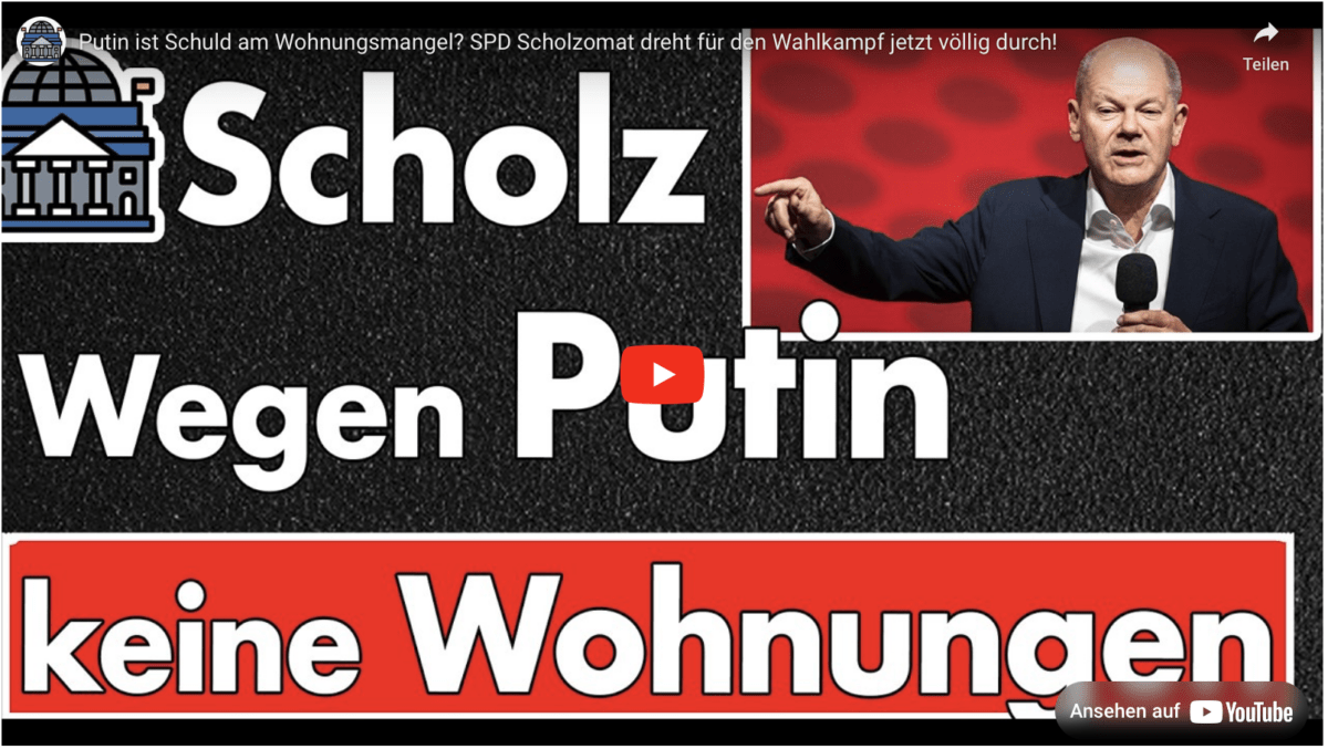 Putin ist Schuld am Wohnungsmangel? SPD Scholzomat dreht für den Wahlkampf jetzt völlig durch!