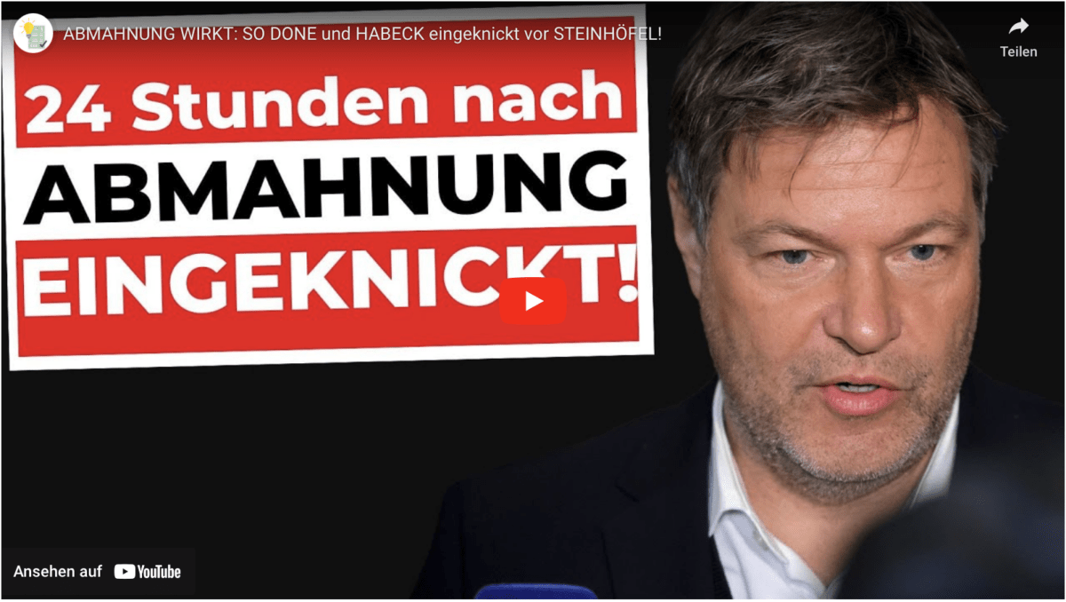 ABMAHNUNG WIRKT: SO DONE und HABECK eingeknickt vor STEINHÖFEL!