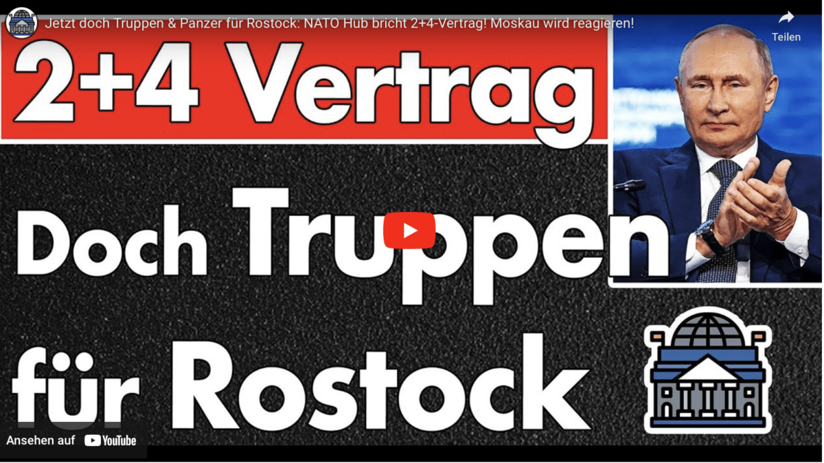 Jetzt doch Truppen & Panzer für Rostock: NATO Hub bricht 2+4-Vertrag! Moskau wird reagieren!