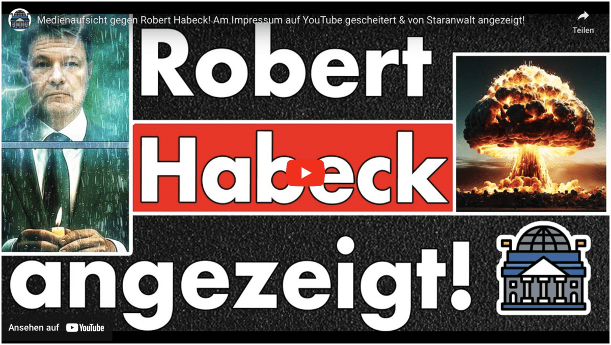 Medienaufsicht gegen Robert Habeck! Am Impressum auf YouTube gescheitert & von Staranwalt angezeigt!
