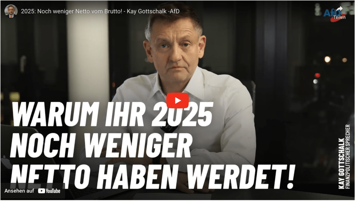 2025: Noch weniger Netto vom Brutto! – Kay Gottschalk -AfD
