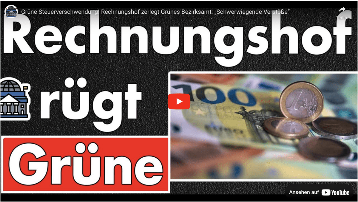 Grüne Steuerverschwendung! Rechnungshof zerlegt Grünes Bezirksamt: „Schwerwiegende Verstöße“
