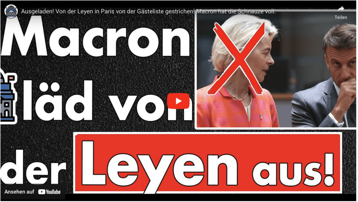 Ausgeladen! Von der Leyen in Paris von der Gästeliste gestrichen! Macron hat die Schnauze voll.
