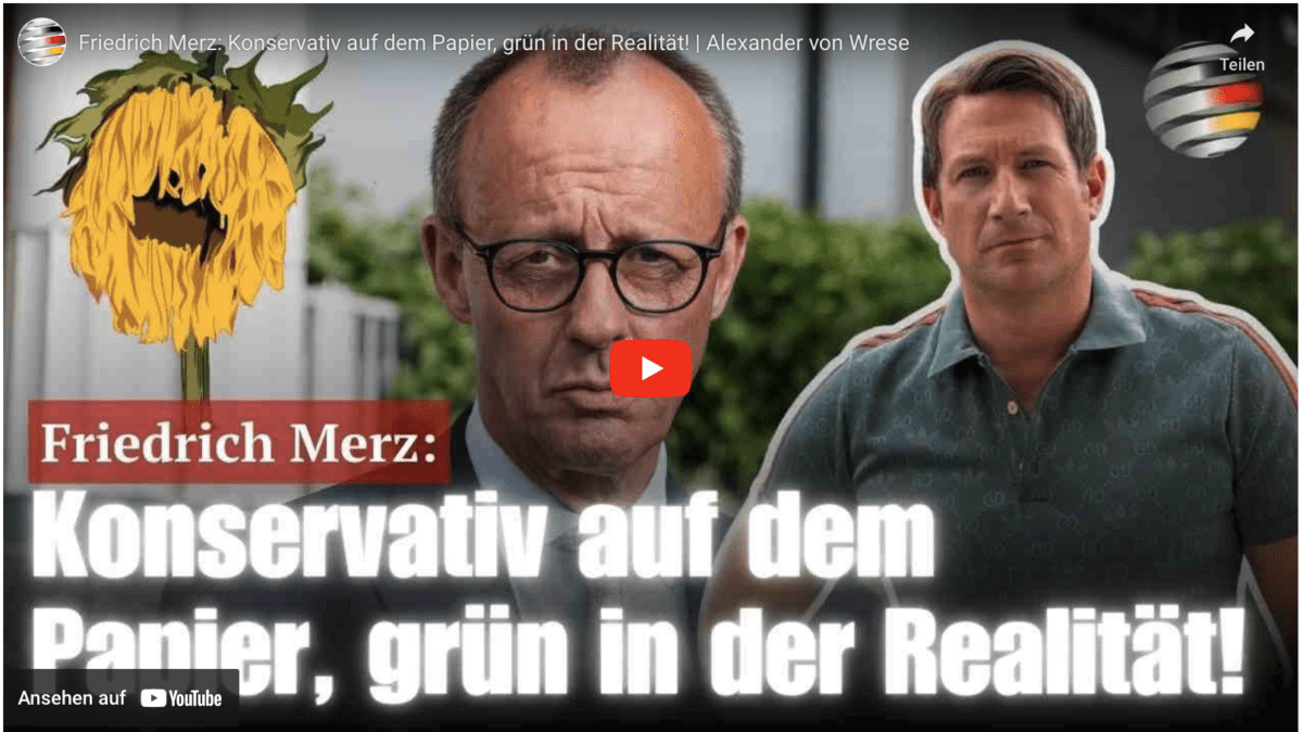 Friedrich Merz: Konservativ auf dem Papier, grün in der Realität! | Alexander von Wrese