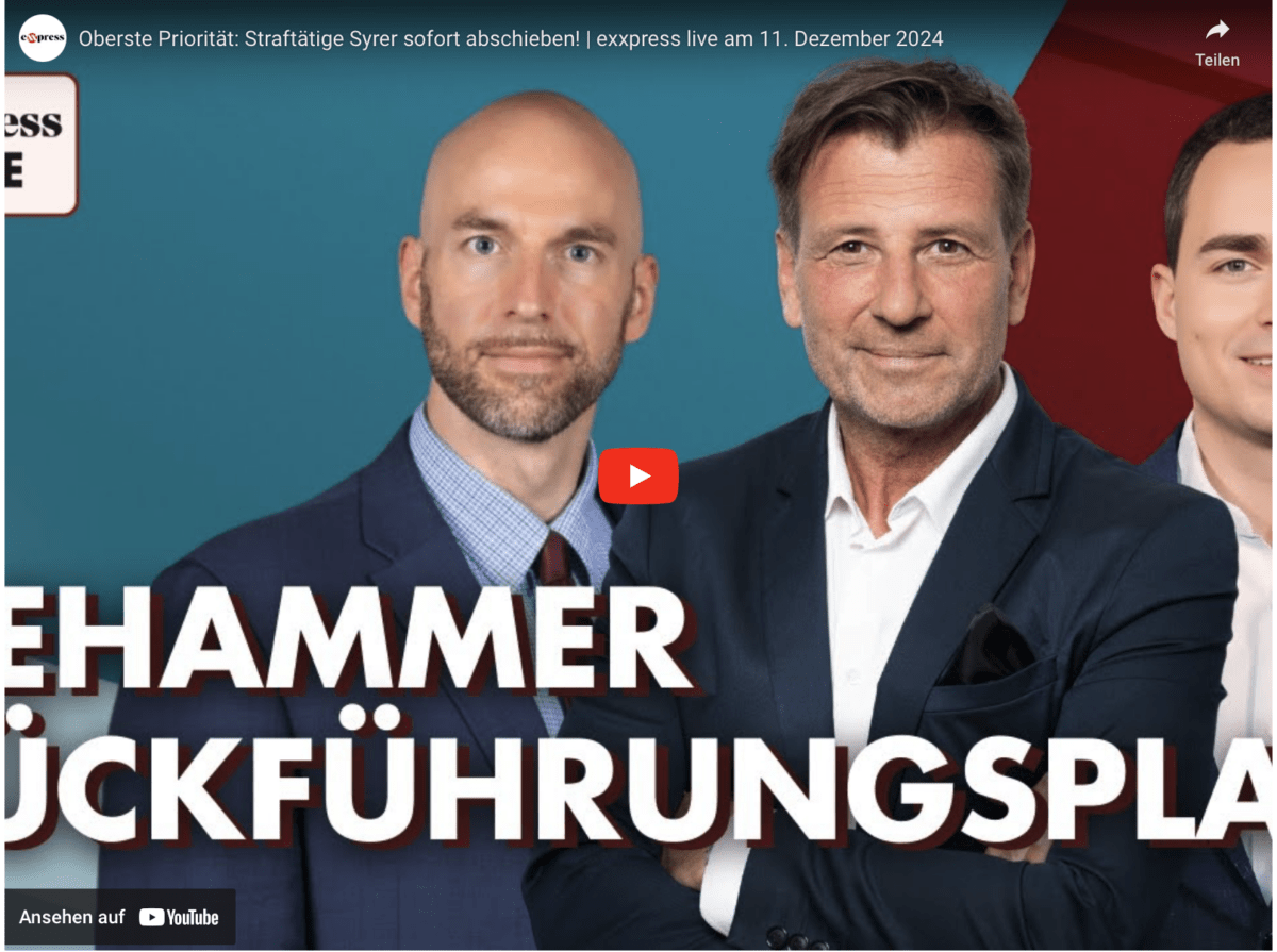 Oberste Priorität: Straftätige Syrer sofort abschieben! | exxpress live am 11. Dezember 2024