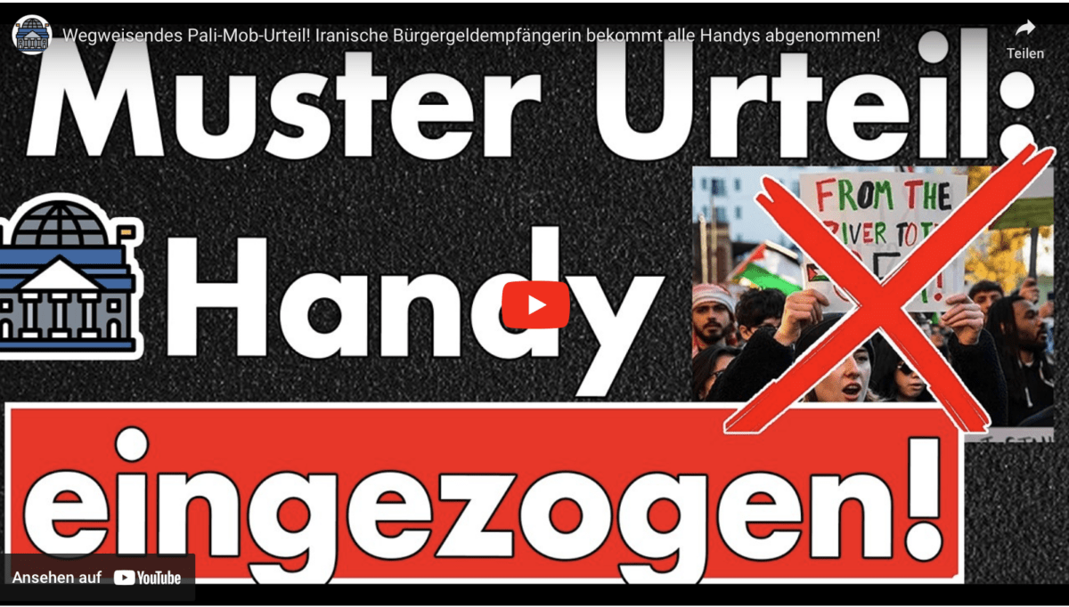 Wegweisendes Pali-Mob-Urteil! Iranische Bürgergeldempfängerin bekommt alle Handys abgenommen!