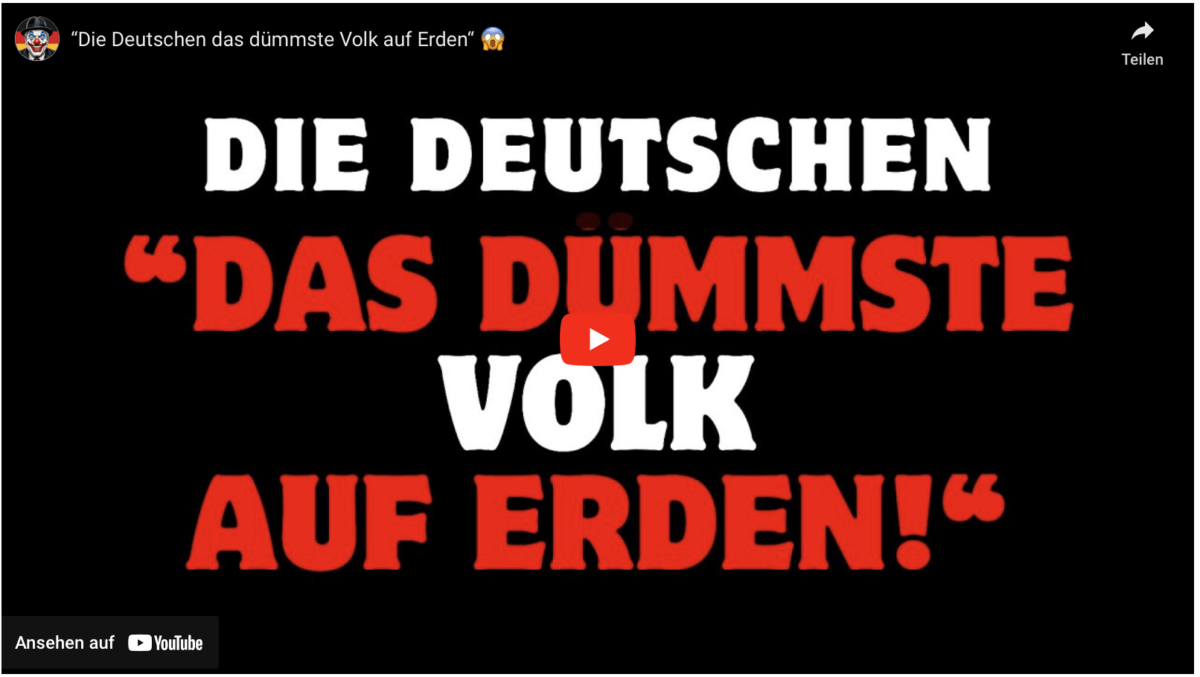 “Die Deutschen das dümmste Volk auf Erden“ 