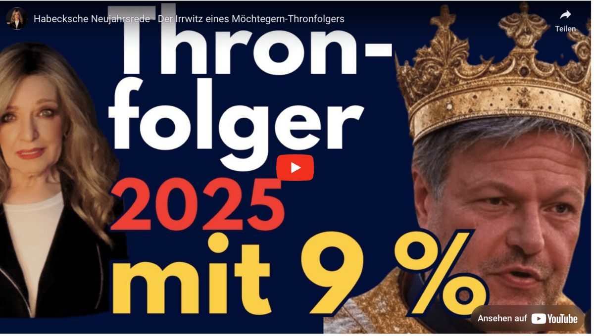 Habecksche Neujahrsrede – Der Irrwitz eines Möchtegern-Thronfolgers