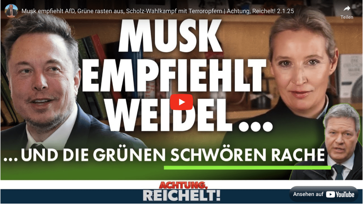 Musk empfiehlt AfD, Grüne rasten aus, Scholz-Wahlkampf mit Terroropfern | Achtung, Reichelt! 2.1.25