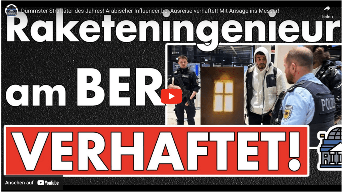 Dümmster Straftäter des Jahres! Arabischer Influencer bei Ausreise verhaftet! Mit Ansage ins Messer!