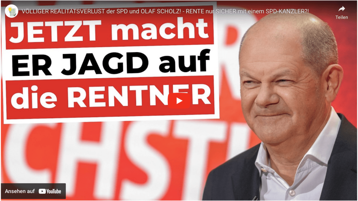VÖLLIGER REALITÄTSVERLUST der SPD und OLAF SCHOLZ! – RENTE nur SICHER mit einem SPD-KANZLER?!