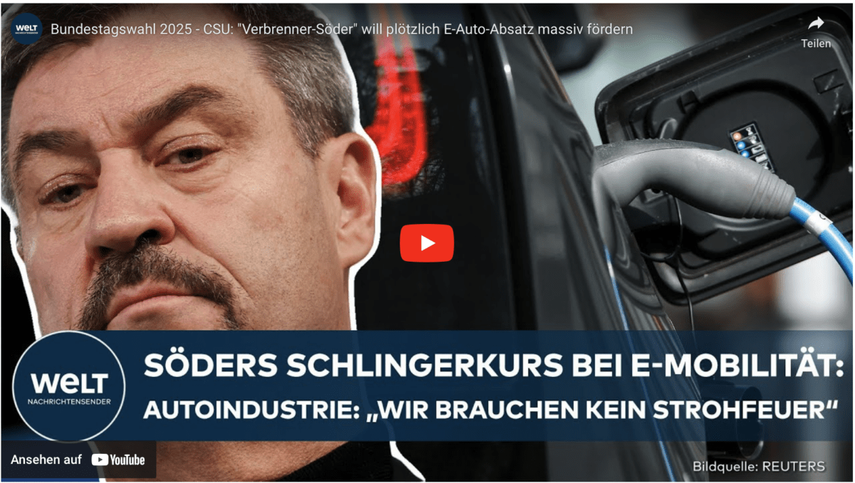 Bundestagswahl 2025 – CSU: „Verbrenner-Söder“ will plötzlich E-Auto-Absatz massiv fördern