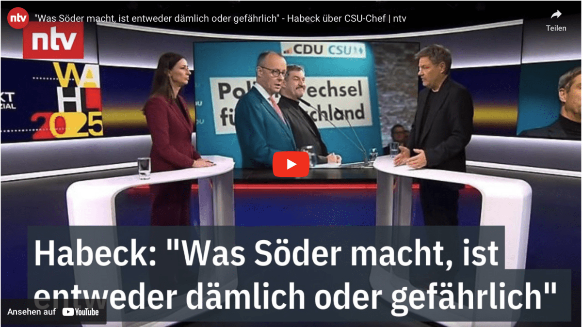 „Was Söder macht, ist entweder dämlich oder gefährlich“ – Habeck über CSU-Chef | ntv