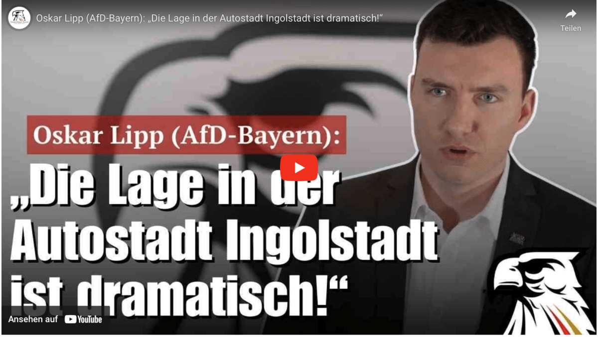 Oskar Lipp (AfD-Bayern): „Die Lage in der Autostadt Ingolstadt ist dramatisch!“