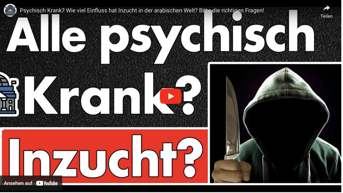 Psychisch Krank? Wie viel Einfluss hat Inzucht in der arabischen Welt? Bitte die richtigen Fragen!