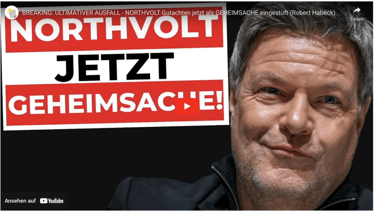 BREAKING: ULTIMATIVER AUSFALL – NORTHVOLT Gutachten jetzt als GEHEIMSACHE eingestuft (Robert Habeck)
