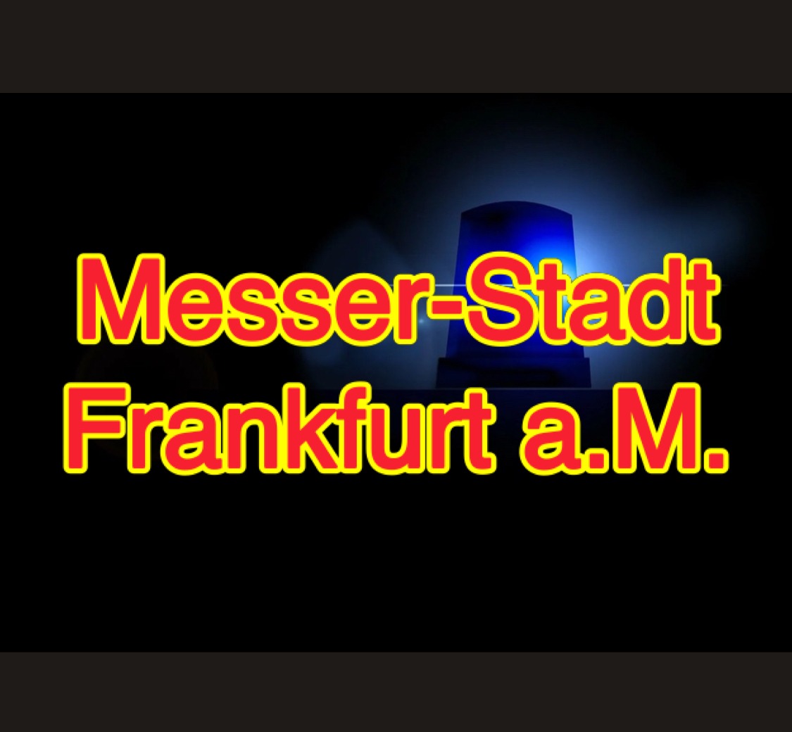 Frankfurt – Sachsenhausen: 16-jährige messert um 02.30 Uhr zwei Erwachsene nieder!