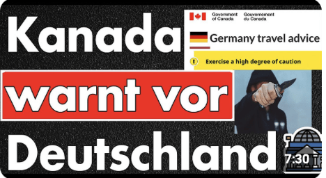 Kanada gibt Reisewarnung für Deutschland heraus! Die Begründung ist völliger Realitätsverlust!