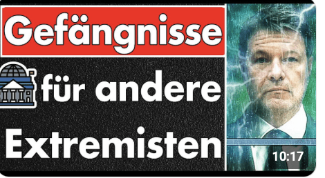 ‚andere Extremisten‘? Habeck stellt seine Illusion zur inneren Sicherheit vor! Massengefängnisse!