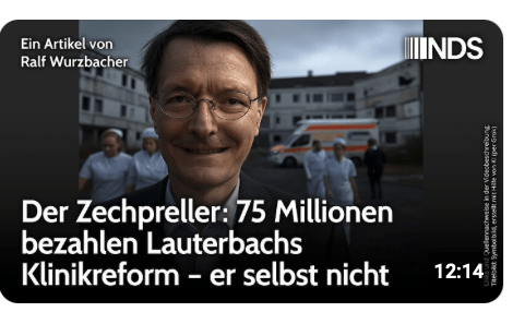 Der Zechpreller: 75 Mill. bezahlen Lauterbachs Klinikreform – er selbst nicht | R. Wurzbacher | NDS