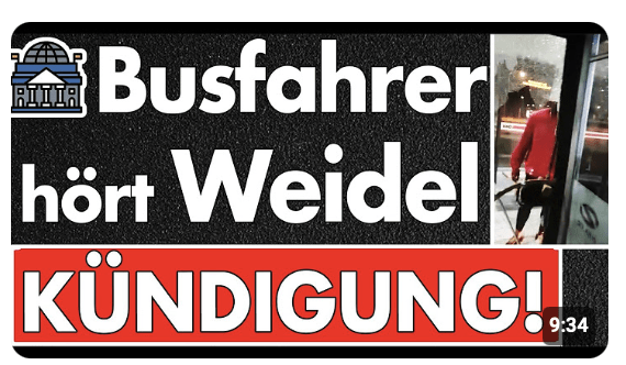 Busfahrer fristlos entlassen, weil er Wahlwerbung von Weidel hörte? Ihr habt doch einen Dachschaden!