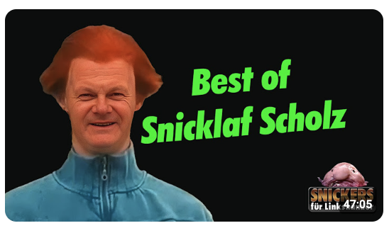 Best of Snicklaf Scholz (45 Min Supercut)