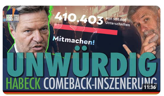HABECK, irre Kampagne: ÜBER 400.000 UNTERSCHRIFTEN – GRÜNE BETTEL-INSZENIERUNG, ER SOLL BLEIBEN!
