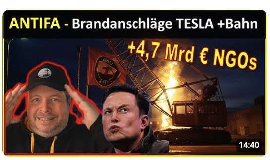 ANTIFA Anschlag auf TESLA, Strabag, Deutsche Bahn + 4,7 Mrd € Förderung NGOs