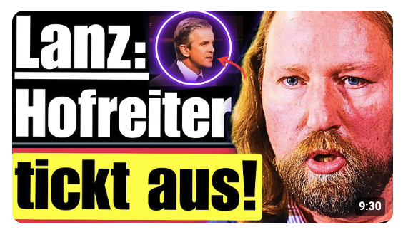 EIL HOFREITER BEI LANZ – AUSRASTER & UNFASSBARE AUSSAGEN !!!