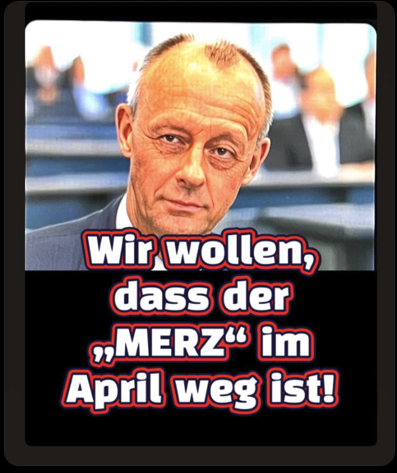 Zitat der Woche: Wir wollen, dass der „MERZ“ im April weg ist!