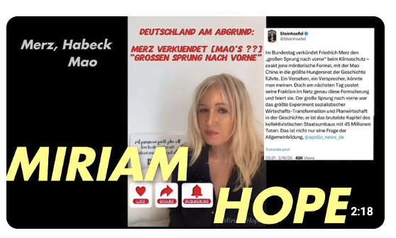 MIRIAM HOPE  MERZ – HABECK – MAO – CDU GROßER SPRUNG NACH VORN à la MAO TSE-TUNG